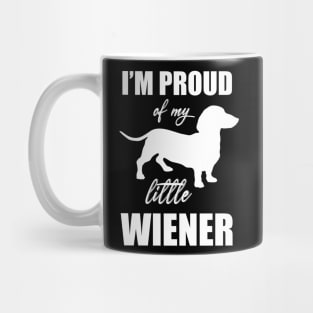 Proud of My Little Wiener Dog Funny Mini Dachshund Meme T-shirt Mug